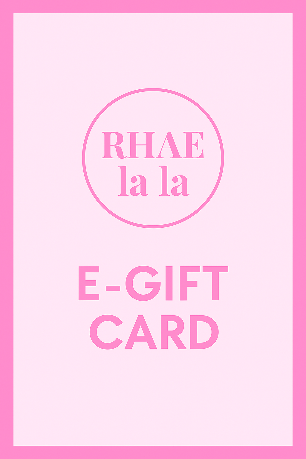 RHAE LA LA E-GIFT CARD
